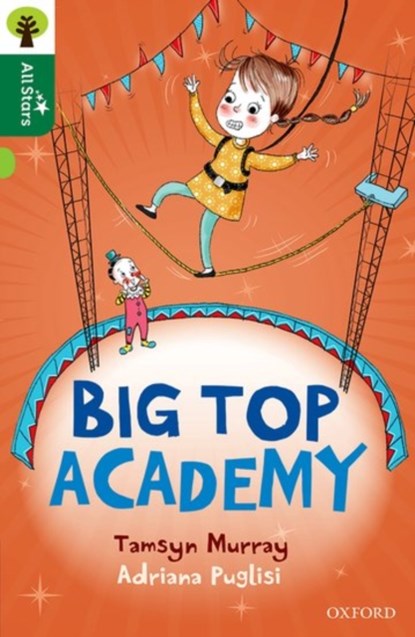 Oxford Reading Tree All Stars: Oxford Level 12 : Big Top Academy, Tamsyn Murray - Paperback - 9780198377610