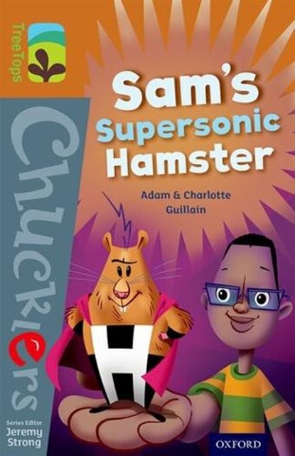 Oxford Reading Tree TreeTops Chucklers: Level 8: Sam's Supersonic Hamster, Adam Guillain ; Charlotte Guillain - Paperback - 9780198391753