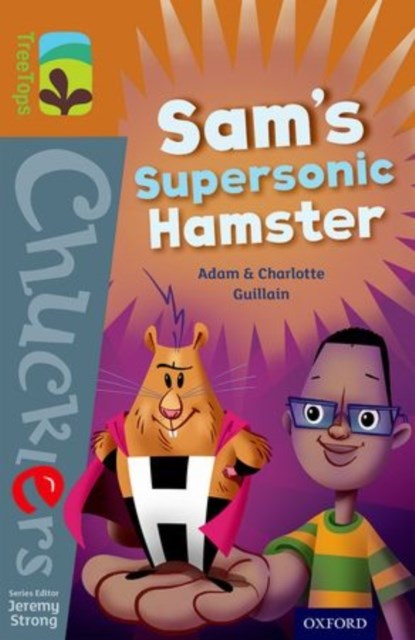 Oxford Reading Tree TreeTops Chucklers: Level 8: Sam's Supersonic Hamster, Adam Guillain ; Charlotte Guillain - Paperback - 9780198391753