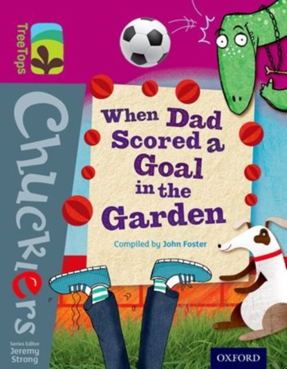 Oxford Reading Tree TreeTops Chucklers: Level 10: When Dad Scored a Goal in the Garden, John Foster - Paperback - 9780198391852