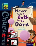 Oxford Reading Tree TreeTops Chucklers: Level 14: Never Take a Bath in the Dark | Catherine Baker | 