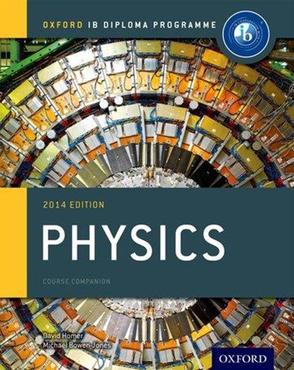 Oxford IB Diploma Programme: Physics Course Companion, Michael Bowen-Jones ; David Homer - Paperback - 9780198392132