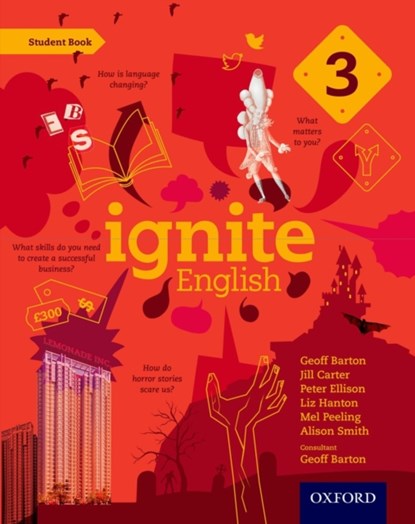 Ignite English: Student Book 3, Geoff Barton ; Jill Carter ; Peter Ellison ; Liz Hanton ; Mel Peeling ; Alison Smith - Paperback - 9780198392446