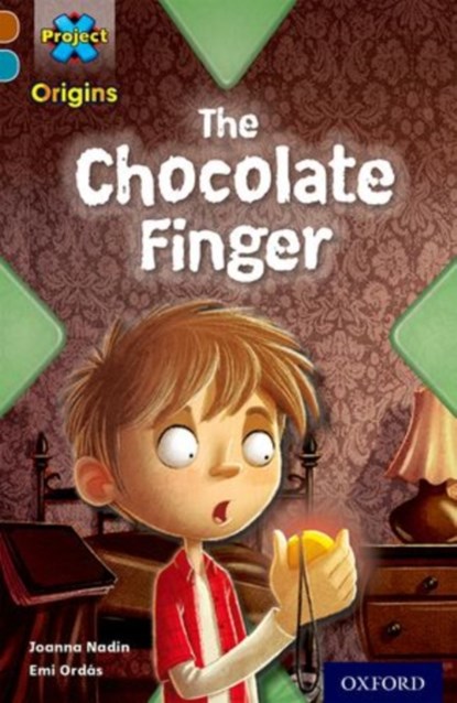 Project X Origins: Brown Book Band, Oxford Level 9: Chocolate: The Chocolate Finger, Joanna Nadin - Paperback - 9780198393702