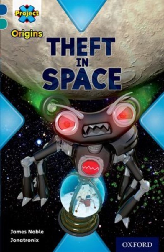 Project X Origins: Dark Blue Book Band, Oxford Level 16: Space: Theft in Space