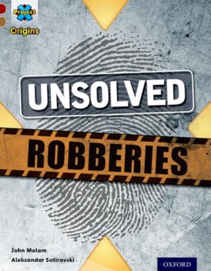 Project X Origins: Dark Red Book Band, Oxford Level 18: Who Dunnit?: Unsolved Robberies, John Malam - Paperback - 9780198394129