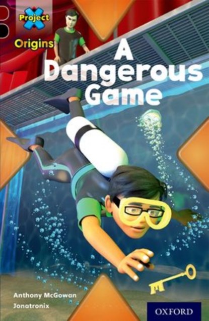 Project X Origins: Dark Red+ Book band, Oxford Level 20: Into the Future: A Dangerous Game, Anthony McGowan - Paperback - 9780198394167