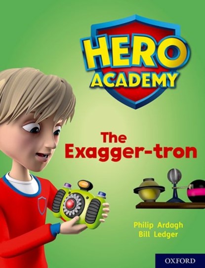 Hero Academy: Oxford Level 7, Turquoise Book Band: The Exagger-tron, Philip Ardagh - Paperback - 9780198416371