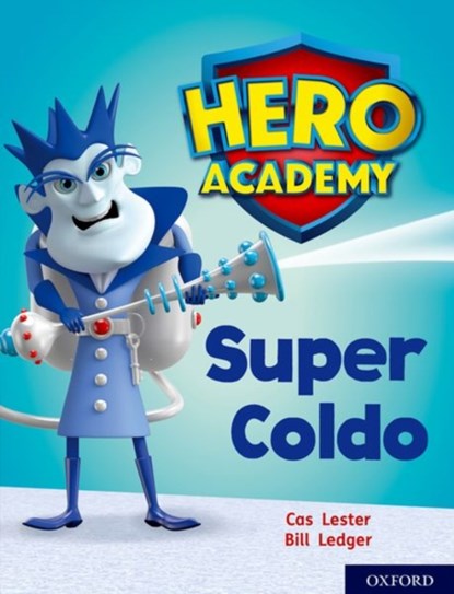 Hero Academy: Oxford Level 7, Turquoise Book Band: Super Coldo, Cas Lester - Paperback - 9780198416401