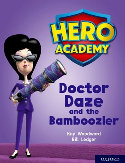 Hero Academy: Oxford Level 8, Purple Book Band: Doctor Daze and the Bamboozler, Kay Woodward - Paperback - 9780198416470