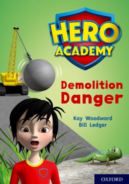 Hero Academy: Oxford Level 10, White Book Band: Demolition Danger, Kay Woodward - Paperback - 9780198416623