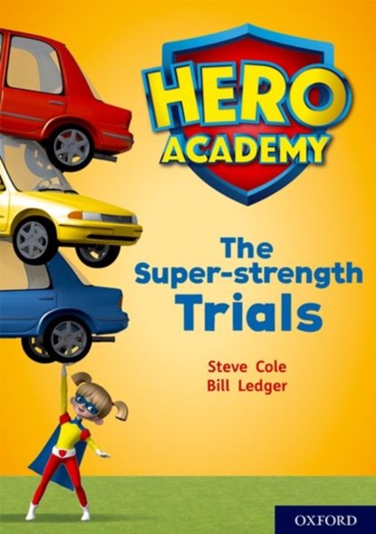Hero Academy: Oxford Level 10, White Book Band: The Super-strength Trials, Steve Cole - Paperback - 9780198416661