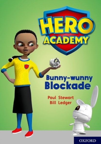 Hero Academy: Oxford Level 11, Lime Book Band: Bunny-wunny Blockade, Paul Stewart - Paperback - 9780198416692