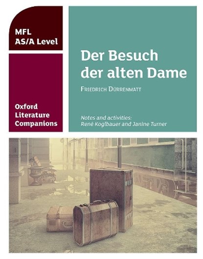 Oxford Literature Companions: Der Besuch der alten Dame, Rene Koglbauer ; Janine Turner - Paperback - 9780198418399