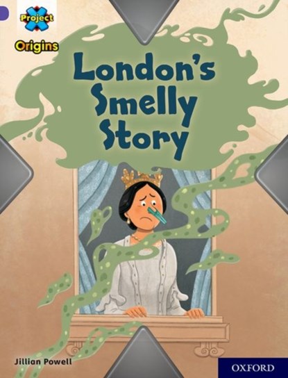 Project X Origins: Purple Book Band, Oxford Level 8: London's Smelly Story, Jillian Powell - Paperback - 9780198419129