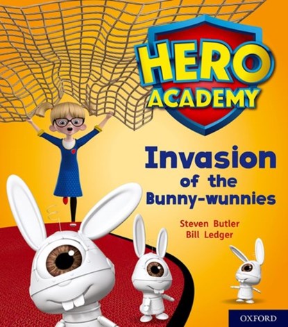 Hero Academy: Oxford Level 6, Orange Book Band: Invasion of the Bunny-wunnies, Steven Butler - Paperback - 9780198419433