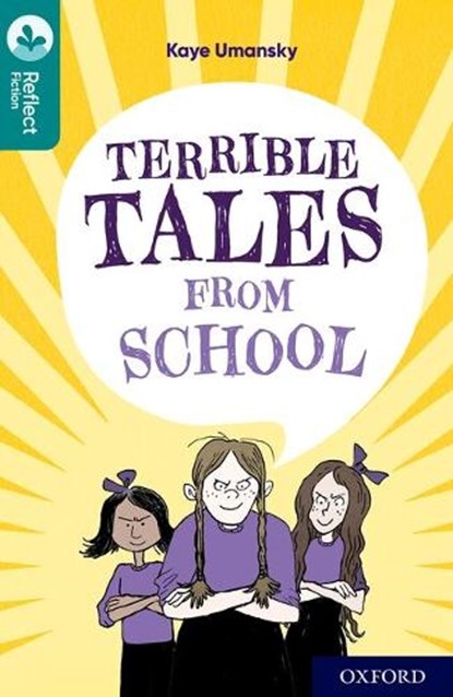Oxford Reading Tree TreeTops Reflect: Oxford Level 16: Terrible Tales From School, Kaye Umansky - Paperback - 9780198421207