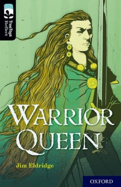 Oxford Reading Tree TreeTops Reflect: Oxford Level 20: Warrior Queen, Jim Eldridge - Paperback - 9780198421320