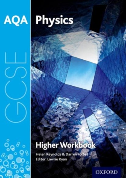 AQA GCSE Physics Workbook: Higher, Helen Reynolds ; Darren Forbes - Paperback - 9780198421696