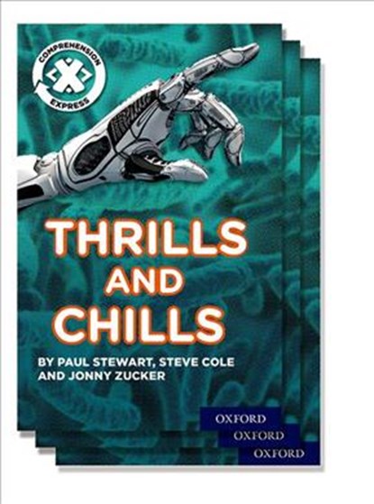 Project X Comprehension Express: Stage 3: Thrills and Chills Pack of 15, Jonny Zucker ; Paul Stewart ; Steve Cole - Paperback - 9780198422686