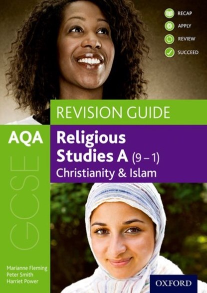 AQA GCSE Religious Studies A: Christianity and Islam Revision Guide, MARIANNE (,  Durham, UK) Fleming ; Harriet (, Reading, UK) Power ; Peter Smith - Paperback - 9780198422839