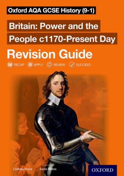 Oxford AQA GCSE History (9-1): Britain: Power and the People c1170-Present Day Revision Guide, Lindsay Bruce - Paperback - 9780198432906