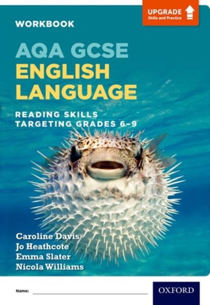 AQA GCSE English Language: Reading Skills Workbook - Targeting Grades 6-9, Caroline Davis ; Nicola Williams ; Emma Winstanley - Paperback - 9780198437468