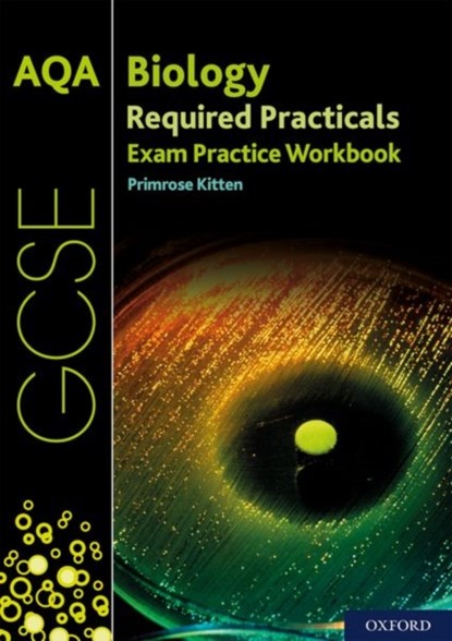 AQA GCSE Biology Required Practicals Exam Practice Workbook, Primrose Kitten - Paperback - 9780198444930