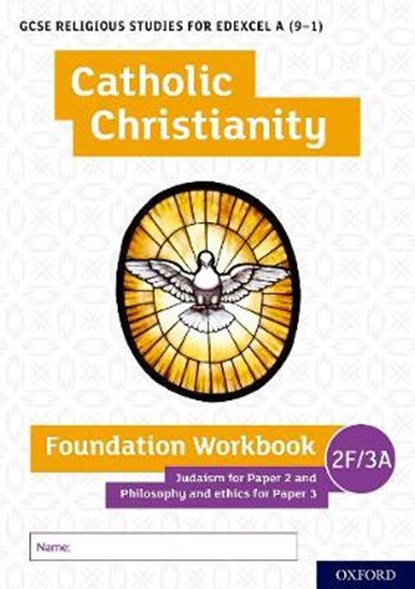 GCSE Religious Studies for Edexcel A (9-1): Catholic Christianity Foundation Workbook Judaism for Paper 2 and Philosophy and ethics for Paper 3, Ann Clucas ; Andy Lewis - Paperback - 9780198444954