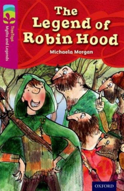 Oxford Reading Tree TreeTops Myths and Legends: Level 10: The Legend Of Robin Hood, Michaela Morgan - Paperback - 9780198446163