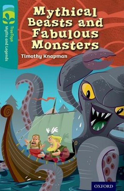 Oxford Reading Tree TreeTops Myths and Legends: Level 16: Mythical Beasts And Fabulous Monsters, Timothy Knapman - Paperback - 9780198446385