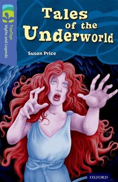 Oxford Reading Tree TreeTops Myths and Legends: Level 17: Tales Of The Underworld, Susan Price - Paperback - 9780198446415
