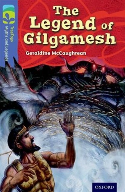 Oxford Reading Tree TreeTops Myths and Legends: Level 17: The Legend Of Gilgamesh, Geraldine McCaughrean - Paperback - 9780198446439