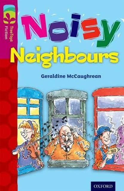 Oxford Reading Tree TreeTops Fiction: Level 10 More Pack A: Noisy Neighbours, Geraldine McCaughrean - Paperback - 9780198447221