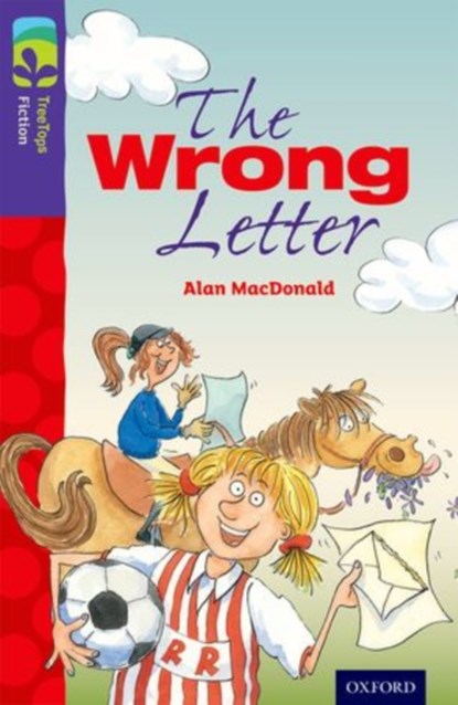 Oxford Reading Tree TreeTops Fiction: Level 11 More Pack A: The Wrong Letter, Alan MacDonald - Paperback - 9780198447467