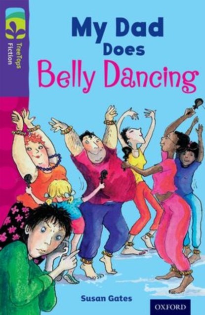 Oxford Reading Tree TreeTops Fiction: Level 11 More Pack B: My Dad Does Belly Dancing, Susan Gates - Paperback - 9780198447528