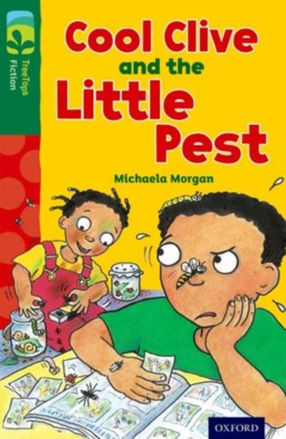 Oxford Reading Tree TreeTops Fiction: Level 12 More Pack A: Cool Clive and the Little Pest, Michaela Morgan - Paperback - 9780198447665