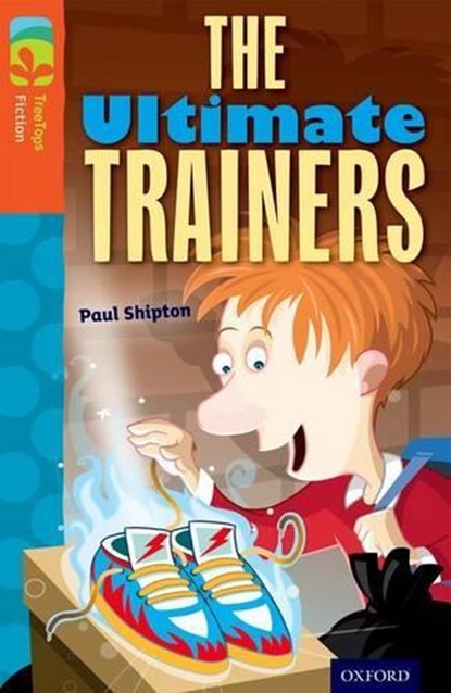 Oxford Reading Tree TreeTops Fiction: Level 13: The Ultimate Trainers, Paul Shipton - Paperback - 9780198447948
