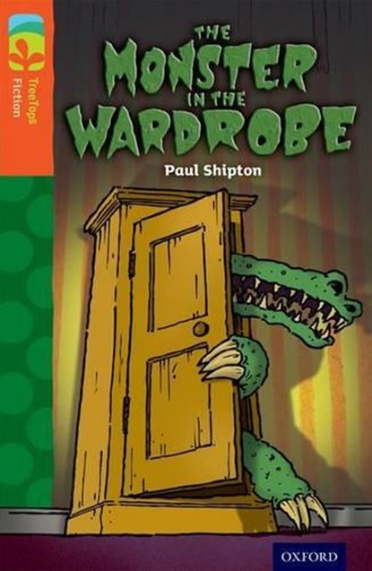 Oxford Reading Tree TreeTops Fiction: Level 13 More Pack A: The Monster in the Wardrobe, Paul Shipton - Paperback - 9780198448020