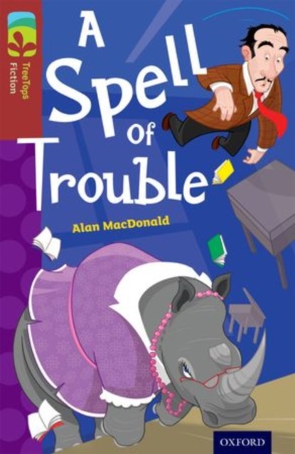 Oxford Reading Tree TreeTops Fiction: Level 15: A Spell of Trouble, Alan MacDonald - Paperback - 9780198448341