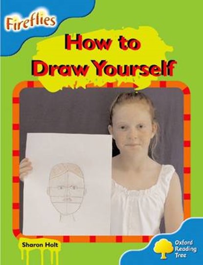 Oxford Reading Tree: Level 3: Fireflies: How to Draw Yourself, HOLT,  Sharon - Paperback - 9780198472766