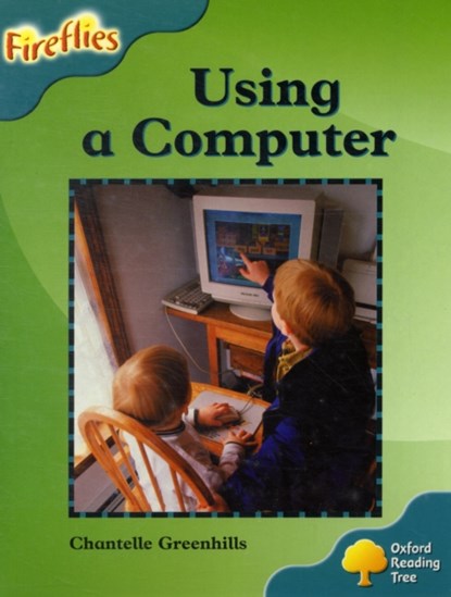 Oxford Reading Tree: Level 9: Fireflies: Using a Computer, Chantelle Greenhills - Paperback - 9780198473275