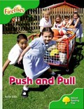 Oxford Reading Tree: Level 2: More Fireflies A: Push and Pull | David Glover ; Penny Glover ; Thelma Page ; Liz Miles | 