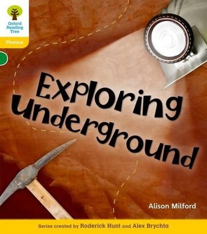 Oxford Reading Tree: Level 5: Floppy's Phonics Non-Fiction: Exploring Underground, Alison Milford ; Roderick Hunt - Paperback - 9780198484738