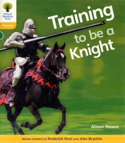 Oxford Reading Tree: Level 5A: Floppy's Phonics Non-Fiction: Training to be a Knight, Alison Hawes ; Roderick Hunt - Paperback - 9780198484776