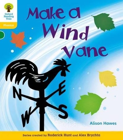 Oxford Reading Tree: Level 5A: Floppy's Phonics Non-Fiction: Make a Wind Vane, Alison Hawes ; Roderick Hunt - Paperback - 9780198484820