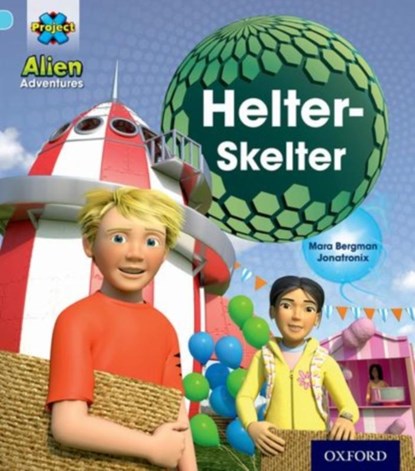 Project X: Alien Adventures: Blue: Helter-Skelter, Mara Bergman - Paperback - 9780198492924