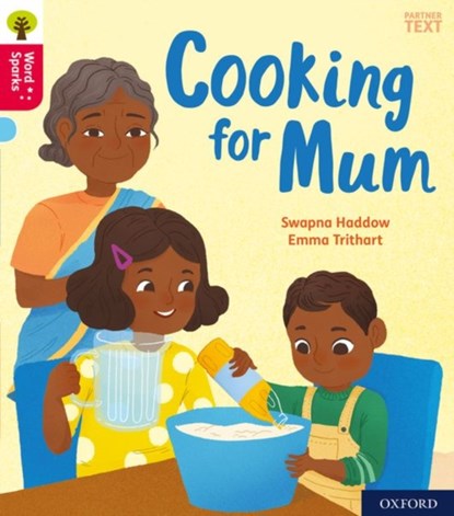 Oxford Reading Tree Word Sparks: Oxford Level 4: Cooking for Mum, Swapna Haddow - Paperback - 9780198495758