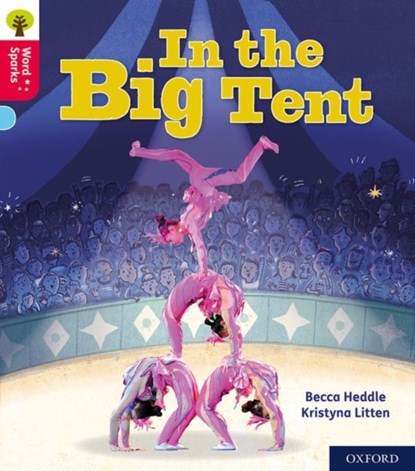 Oxford Reading Tree Word Sparks: Level 4: In the Big Tent, Becca Heddle - Paperback - 9780198495826