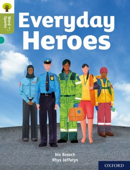 Oxford Reading Tree Word Sparks: Level 7: Everyday Heroes, Nic Brasch - Paperback - 9780198496311